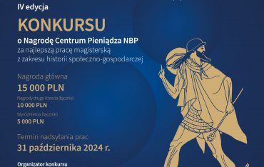 IV edycja Konkursu o Nagrodę Centrum Pieniądza NBP za najlepszą pracę magisterską z zakresu historii społeczno-gospodarczej