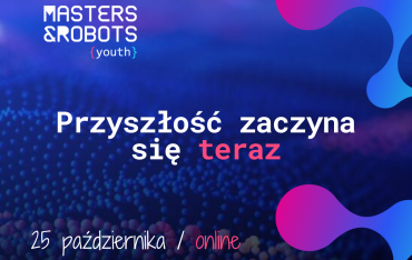 Zaproszenie do społeczności studenckiej na bezpłatną konferencję online MASTERS&ROBOTS YOUTH